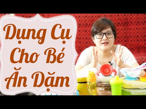 Dụng Cụ Cho Bé Ăn Dặm Nên & Không Nên Mua, Mua gì cho bé ăn dặm? Bé ăn dặm cần chuẩn bị gì?