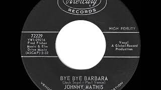 Watch Johnny Mathis Bye Bye Barbara video