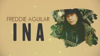 Watch Freddie Aguilar Ina video