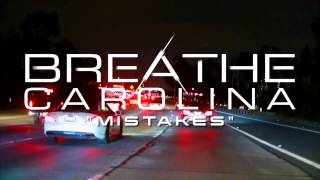 Watch Breathe Carolina Mistakes video