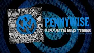 Watch Pennywise Goodbye Bad Times video