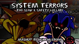 System Terrors [Too Slow X Safety Lullaby] | Mashup By Heckinlebork
