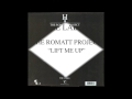 The Romatt Project - Lift Me Up (Romatt's Kyzersoze Mix)
