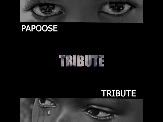 Papoose Tribute
