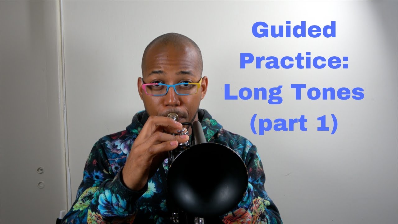 Guided Practice: Long Tones (part 1)