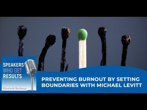 Preventing Burnout By Setting Boundaries With Michael Levitt ...
