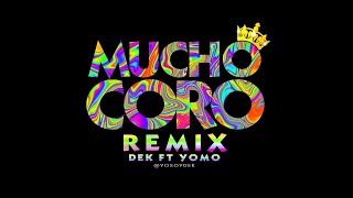 Video Mucho Coro (Remix) Dek