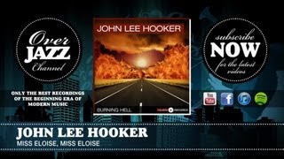 Watch John Lee Hooker Miss Eloise Miss Eloise video