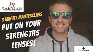 Put on Your 'Strengths Lenses'