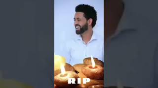 Tariku Berhanubaba R. I. P.