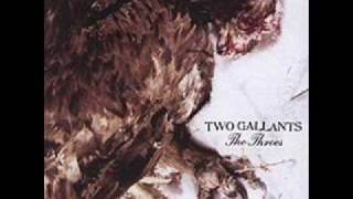 Watch Two Gallants Nothing To You video