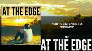 Watch At The Edge Friends video