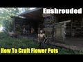 Enshrouded, How To Craft Flower Pots