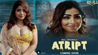 Atript Official Trailer Bull Original Aayushi Jaiswal Upcoming Web Series