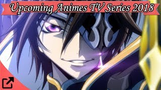 Top Upcoming Animes TV Series Only Fall 2018 Winter/ 2019 Spring (#04)