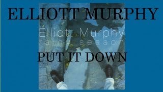 Watch Elliott Murphy Put It Down video