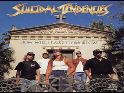 Song How Will I Laugh Tomorrow Artist Suicidal Tendencies Album How Will 