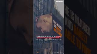 Times Square Screens Show Starved Israeli Hostage In Gaza