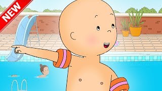 ★NEW★ CAILLOU LEARNS TO SWIM | Funny Animated cartoon for Kids | Cartoon Caillou