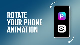 How to Make ROTATE YOUR PHONE Animation - CapCut Tutorial