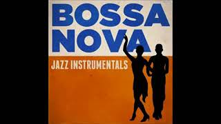 Bossa Nova Jazz Instrumentals 2014 Full Album Bossa Nova Jazz Instrumentals 2014 Full Album