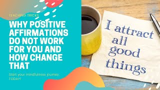 Why Positive Affirmations Do Not Work For You And How To Fix This