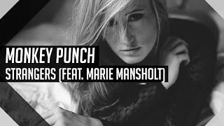 Monkey Punch - Strangers Feat. Marie Mansholt