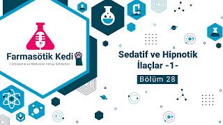 Farmasötik Kimya - Bölüm - 28Sedatif Ve Hipnotik İlaçlar Bölüm -1-