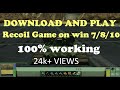 Play recoil PC Game Windows 7/8/10 - 100% working | Tech Infoconic