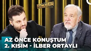 Prof. Dr. İlber Ortaylı Candaş Tolga Işık Ile Az Önce Konuştum 2. Kısım 28 Şubat 2023