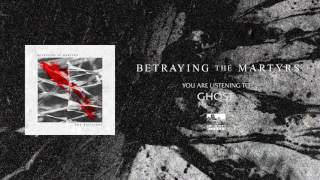 Watch Betraying The Martyrs Ghost video