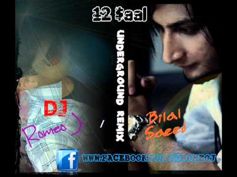 12 Saal Underground Remix-Bilal Saeed_DJ Romeo J..wmv
