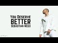 view You deserve better