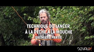 Pêche À La Mouche Technique Lancer Pour Débuter Ou Se Perfectionner Première Partie