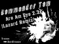 Commander Tom - Are Am Eye 2.3? (The Rebirth) [Lazard Remix]