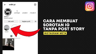 Cara Membuat Sorotan Di Ig Tanpa Membuat Story