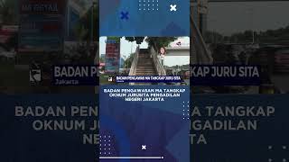Badan Pengawasan Ma Tangkap Oknum Juru Sita Pengadilan Negeri Jakarta