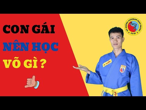 Con Gái Nên Học Võ GÌ Để Tự Vệ Tốt Nhất I Nguyễn Đức Mẫn