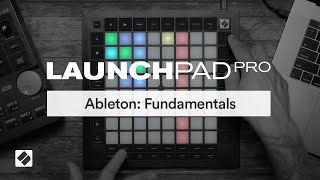 Novation // Launchpad Pro - Ableton: Fundamentals