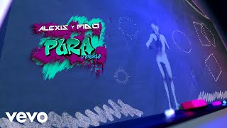 Alexis Y Fido - Pura (Animated)
