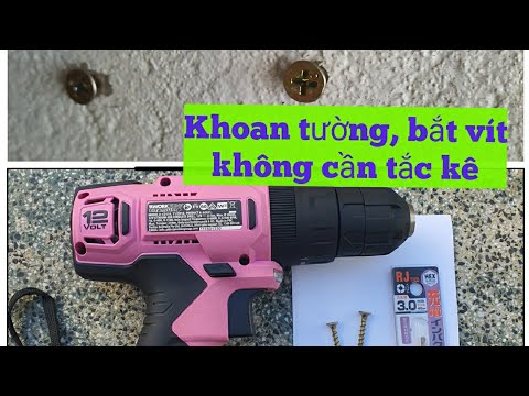 Khoan tường, bắt vít không cần tắc kê!