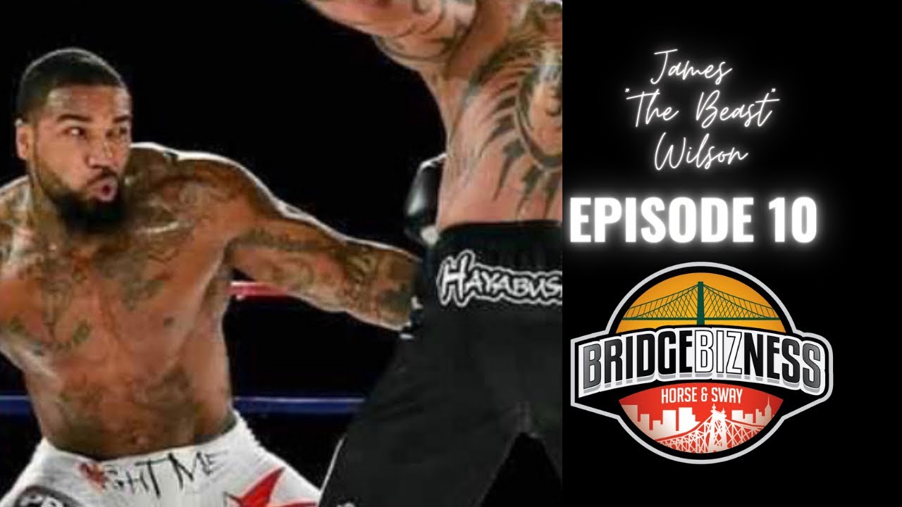 BRIDGEBIZNESS: James “The Beast” Wilson | SWAY’S UNIVERSE