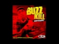 "Buzz Kill" - ANT the MC