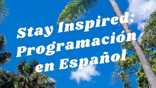 Balboa Park to You - Stay Inspired: Programación en Español