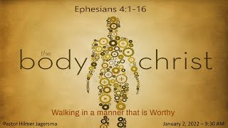 The Body of Christ: Walking in a Manner that is Worthy (Ephesians 4:1-16)