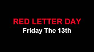 Watch Red Letter Day Friday The 13th video