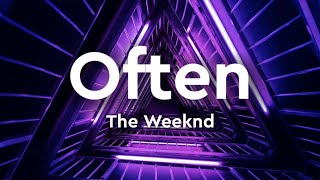 The Weeknd - Often (Lyrics)