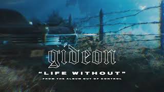 Watch Gideon Life Without video