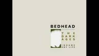 Watch Bedhead The Dark Ages video