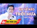 Em Về Kẻo Trời Mưa - Mai Trần Lâm [Official]